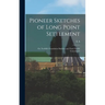 Pioneer Sketches of Long Point Settlement: Or, Norfolk's Foundation Builders and Their Family Genealogies