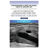 Musculoskeletal Ultrasound for the Orthopaedic Surgeon OR, ER and Clinic, Volume 2