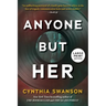 Anyone But Her (Large Print Edition)