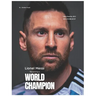 Lionel Messi - Becoming a World Champion