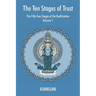 The Ten Stages of Trust: Volume 1 The Fifty-Two Stages of the Bodhisattva