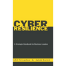 Cyber Resilience: A Strategic Handbook for Business Leader