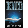 Healing: Energy, the Bible, Science, and You