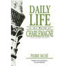Daily Life in the World of Charlemagne: With Expanded Footnotes