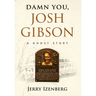 Damn You, Josh Gibson: A Ghost Story