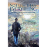 Not Less Than Everything: One Man's Quest for Spiritual Enlightenment