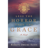 Less the Horror than the Grace