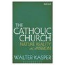 The Catholic Church: Nature, Reality and Mission