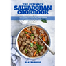 The Ultimate Salvadoran Cookbook: 111 Dishes From El Salvador To Cook Right Now
