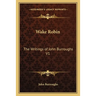 Wake Robin: The Writings of John Burroughs V1