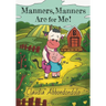 Manners, Manners Are for Me!