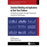 Statistical Modeling and Applications on Real-Time Problems: Unraveling Insights through Advanced Analytical Techniques