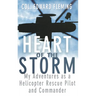 Heart of the Storm: My Adventures as a Helicopter Rescue Pilot and Commander