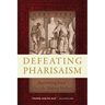 Defeating Pharisaism: Recovering Jesus' Disciple-Making Method