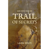 Trail of Secrets: Dark Horse, Book One