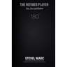 The Refined Player: Sex, Lies, and Dates: The Refined Player: Sex, Lies, and Dates