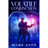 Volatile Conjunction