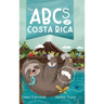 The ABCs of Costa Rica: A Travel Guide for Kids