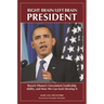 Right Brain/Left Brain President: Barack Obama's Uncommon Leadership Ability and How We Can Each Develop It