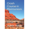 Crash Course in Mormonism: A Look at the Teaching of the LDS