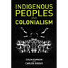Indigenous Peoples and Colonialism: Global Perspectives