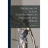 Problems of Local Government in England and Wales