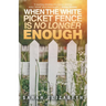 When the White Picket Fence is No Longer Enough
