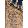 The Dusty Road to Homicide