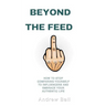 Beyond the Feed: How to Stop Comparing Yourself to Influencers and Embrace Your Authentic Life