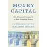 Money Capital: New Monetary Principles for a More Prosperous Society