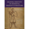 Shaping Identity in Medieval French Literature: The Other Within