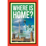 Where Is Home?