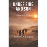 Under Fire and Sun: The Third Book in the Tom Archer Series
