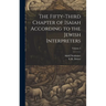The Fifty-third Chapter of Isaiah According to the Jewish Interpreters; Volume 2
