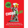 Choreplay: The Marriage-Saving Magic of Getting Your Head Out of Your Ass