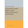 Court and Country Politics in the Plays of Beaumont and Fletcher