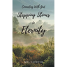 Stepping Stones to Eternity: Connecting With God