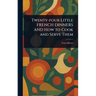 Twenty-four Little FRENCH DINNERS AND How to Cook and Serve Them