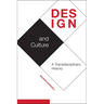 Design and Culture: A Transdisciplinary History