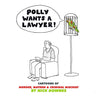 Polly Wants a Lawyer: Cartoons of Murder, Mayhem & Criminal Mischief
