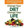 Change Your Diet, Change Your Life Delay Your Diet With A Meal Plan: Fast Template To Health And Healing With Fasting