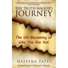 The Truth-Walker's Journey: The UN-Becoming of Who You Are Not