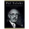 Pál Teleki (1879-1941): The Life of a Controversial Hungarian Politician