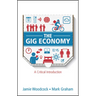 The Gig Economy: A Critical Introduction