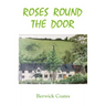 Roses Round The Door: The Great Cottage Dream