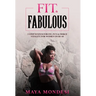 Fit & Fabulous: 3 Step System for Fit, Fun & Fierce Vitality for Women Over 40