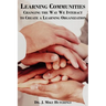 Learning Communities: Changing the Way We Interact to Create a Learning Organization