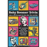 Baby Boomer Trivia: Take a Trip Through the 50s, 60s, 70s, and 80s with 500+ Questions on World Events, Music, Movies, TV, Pop Culture, and More