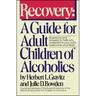Recovery: A Guide for Adult Children of Alcoholics