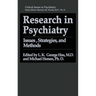 Research in Psychiatry: Issues, Strategies, and Methods